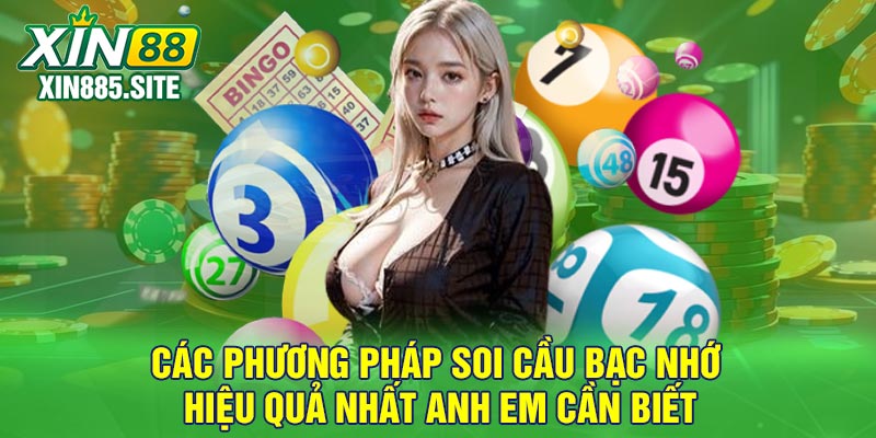 Các phương pháp soi cầu bạc nhớ hiệu quả nhất anh em cần biết