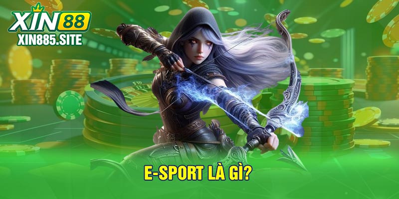 E-sport là gì?