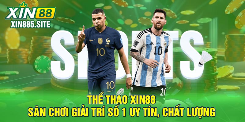 Thể Thao Xin88 – Sân Chơi Giải Trí Số 1 Uy Tín, Chất Lượng